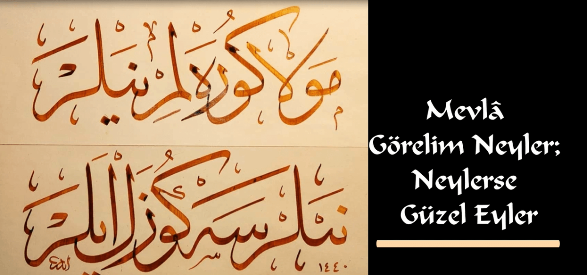 Mevla Görelim Neyler Neylerse Güzel Eyler